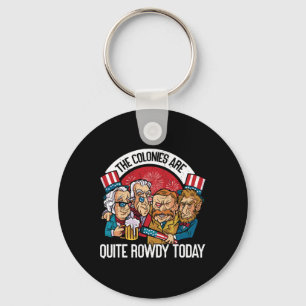 Are Quite Rowdy Independence Day Funny 4th Of July Key Ring