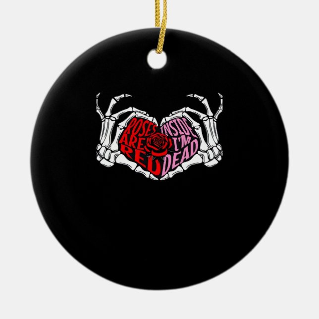 Are Read Inside I'm Dead - Sarcastic Valentine's C Ceramic Ornament (Front)