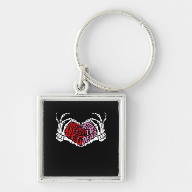 Are Read Inside I'm Dead - Sarcastic Valentine's C Key Ring (Front)