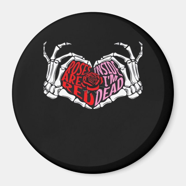 Are Read Inside I'm Dead - Sarcastic Valentine's C Magnet (Front)