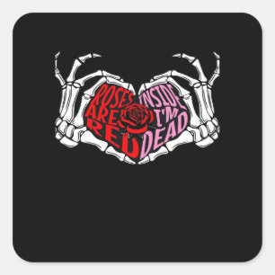 Are Read Inside I'm Dead - Sarcastic Valentine's C Square Sticker