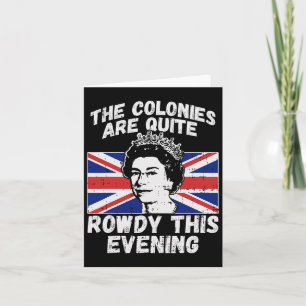 Are Rowdy Funny Independence Day 4th Of July Queen Card