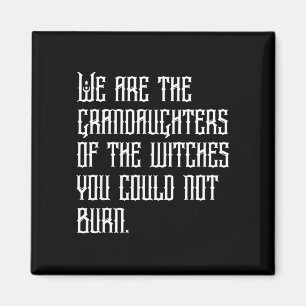 Are the granddaughters of the witches could not magnet