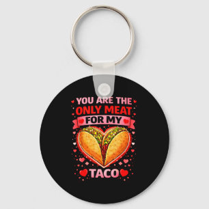 Are the only meat for taco funny valentine taco key ring