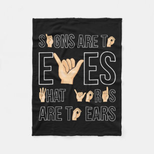 Are To Eyes That … Sign Language Deaf Fleece Blanket