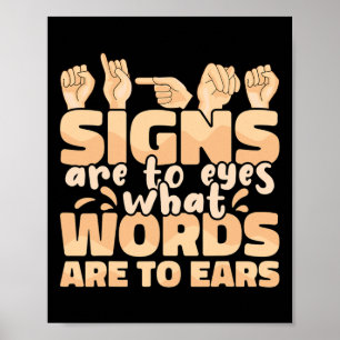 Are To Eyes What Words Are To Ears Sign Language A