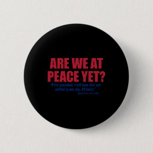 Are We At Peace Yet Russia Ukraine War Anti Trump 6 Cm Round Badge