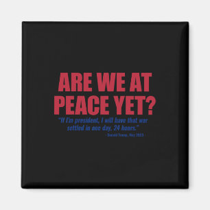 Are We At Peace Yet Russia Ukraine War Anti Trump Magnet