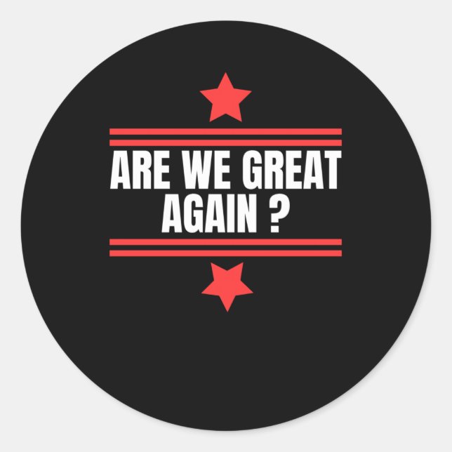 Are We Great Again1  Classic Round Sticker (Front)