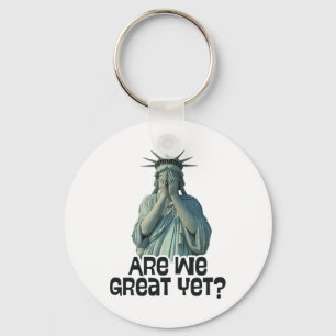 Are We Great Yet Anti Trump Politics Humour Statue Key Ring