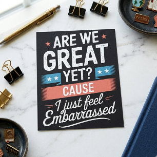 Are We Great Yet Feel Embarrassed Anti Trump Postcard