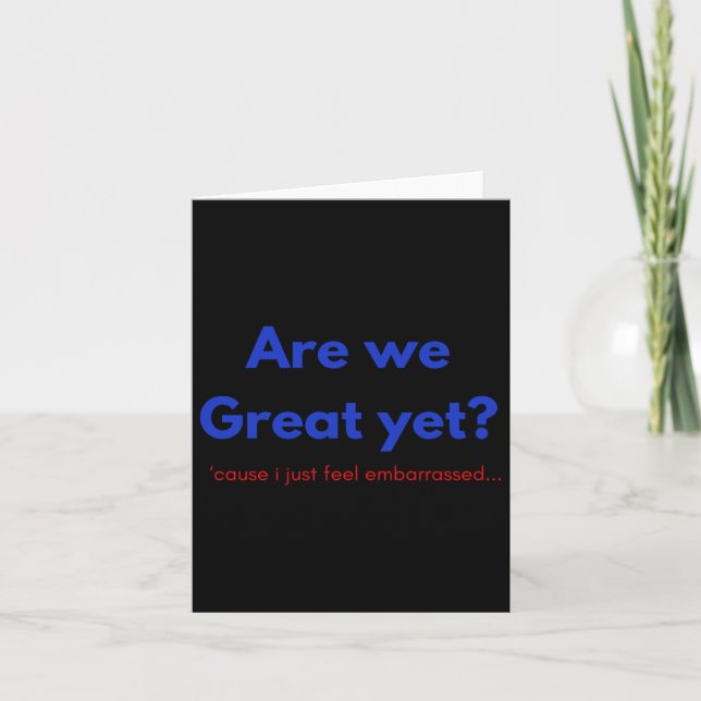 Are We Great Yet Sticker  Card (Front)