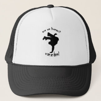 are we human? or are we dancer? trucker hat