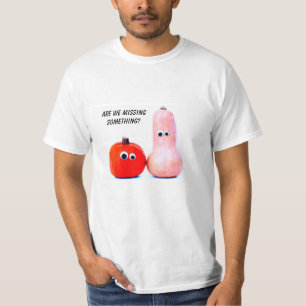 Are We Missing Something? T-Shirt