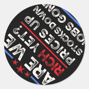 Are We Rich Yet Anti Trump Classic Round Sticker