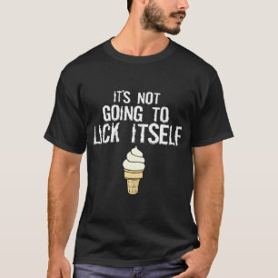 Are we talking about ice cream? T-Shirt