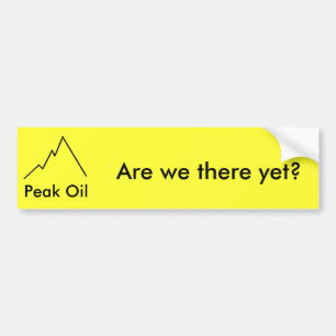 Are we there yet? bumper sticker