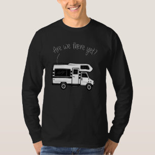 Are we there yet camping kids youth men women T-Shirt