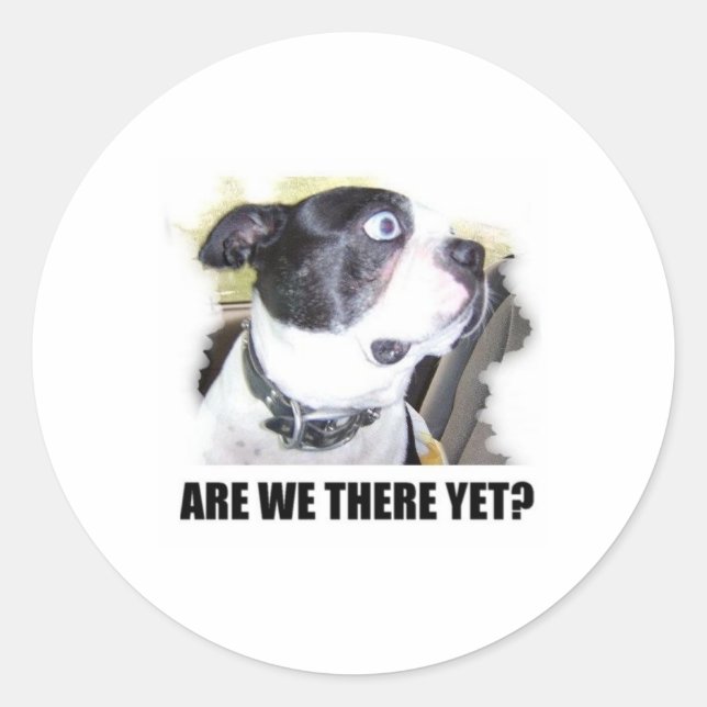 ARE WE THERE YET CLASSIC ROUND STICKER (Front)