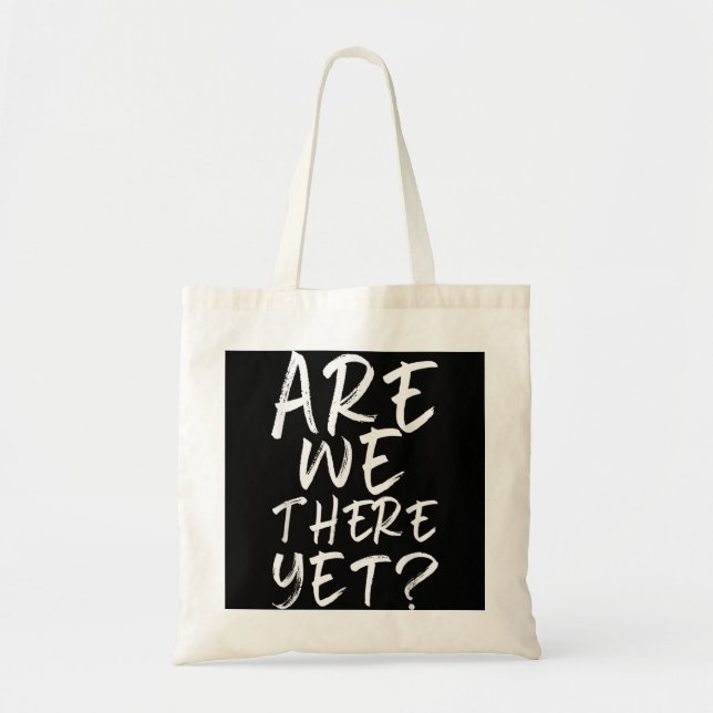 Are We There Yet Funny Road Trip Family Travel Chr Tote Bag (Front)
