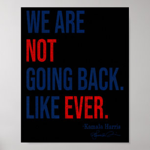 Are - We're Not Going Back 2024 President Kamala-h Poster