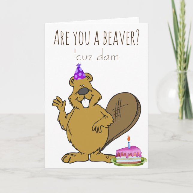 Are you a Beaver Funny Birthday Card (Front)
