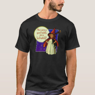 Are You a Good Witch T-Shirt