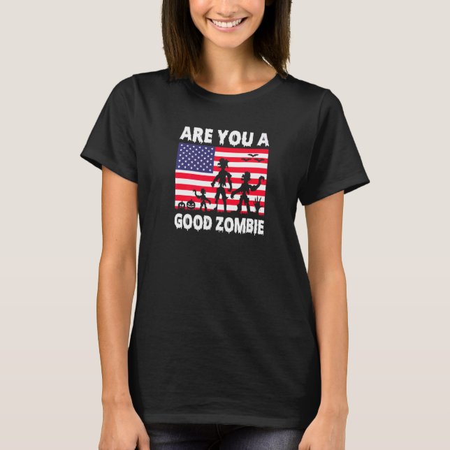 Are You A Good Zombie USA Flag Spooky Halloween Co T-Shirt (Front)