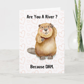Are You A River Because DAM Funny Love  Card