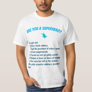 Are You a Superhero? T-Shirt