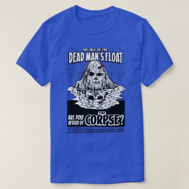 Are you Afraid of the Dark Dead Mans Float  T-Shirt (Design Front)