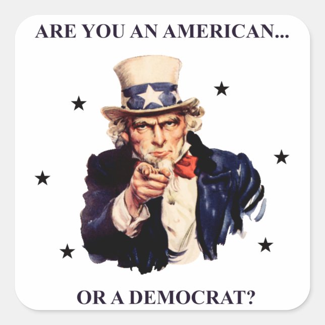 Are you an American... or a Democrat? Square Sticker (Front)