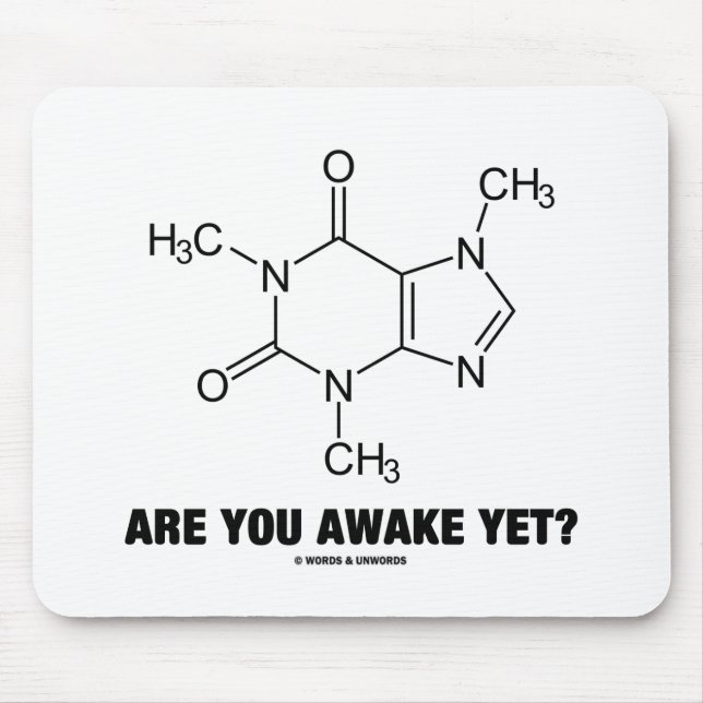 Are You Awake Yet? (Caffeine Molecule Attitude) Mouse Pad (Front)