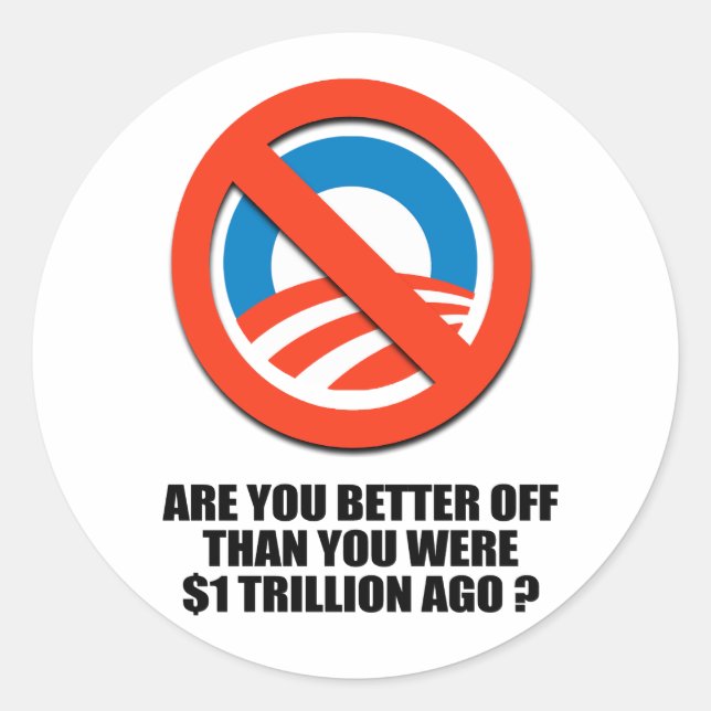 Are you better off than you were 1 trillion dollar classic round sticker (Front)