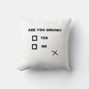 Are You Drunk? Cushion