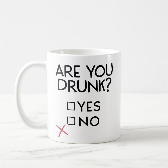 Are you drunk mug, funny drinking coffee mug, gift mug (Left)