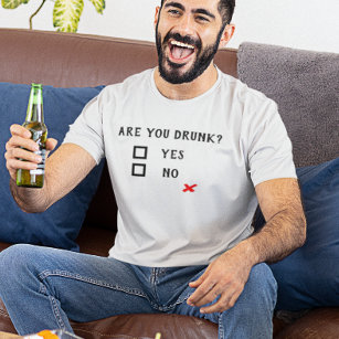 Are you Drunk? Yes No Funny Drinking Humour T-Shirt