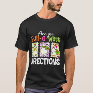 Are You Fall-o-ween Directions Cute Ghost Teacher  T-Shirt