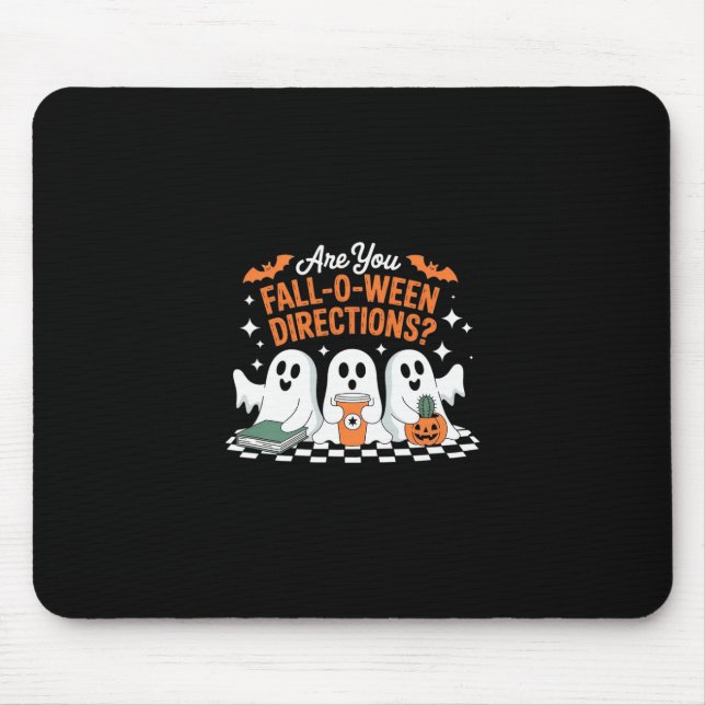Are You Fall-o-ween Directions - Funny 3 Ghost Hal Mouse Pad (Front)