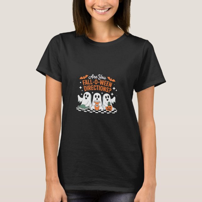 Are You Fall-o-ween Directions - Funny 3 Ghost Hal T-Shirt (Front)