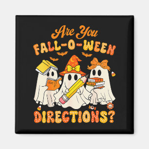 Are You Fall-o-ween Directions Funny Ghost Teacher Magnet