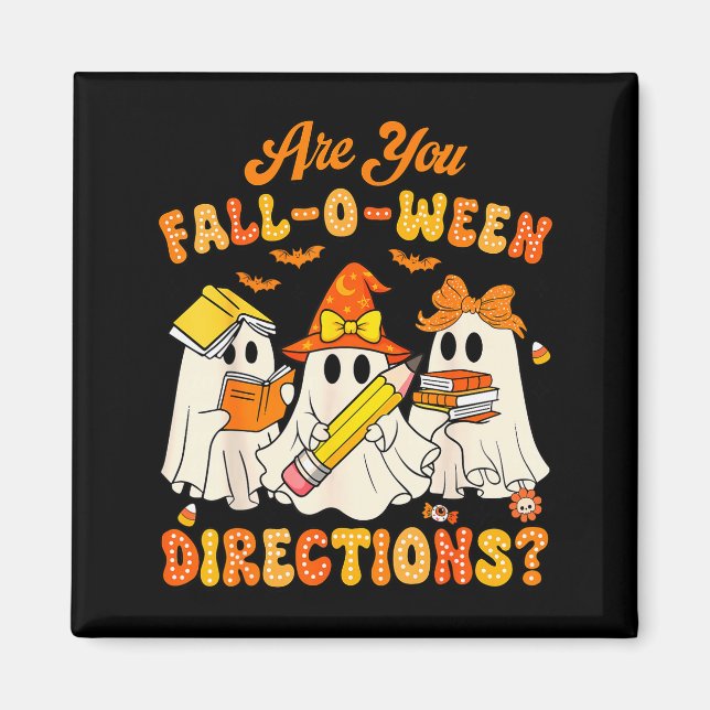 Are You Fall-o-ween Directions Funny Ghost Teacher Magnet (Front)