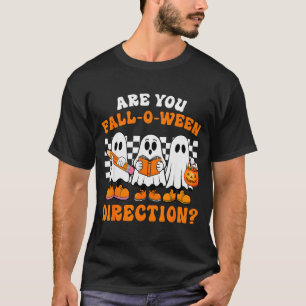Are You Fall O Ween Directions Funny Ghost Teacher T-Shirt