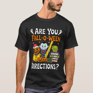 are You Fall O Ween Directions Funny Halloween Tea T-Shirt