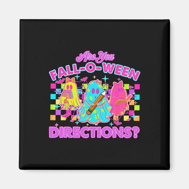 Are You Fall-o-ween Directions Funny Teacher Ghost Magnet (Front)