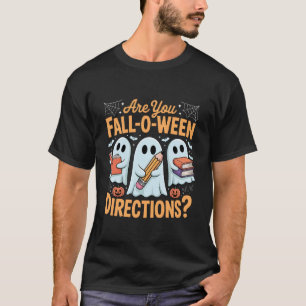 are You Fall-O-Ween Directions Funny Teacher Ghost T-Shirt