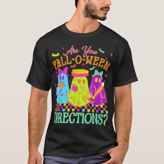 Are You Fall O Ween Directions Halloween T-Shirt (Front)