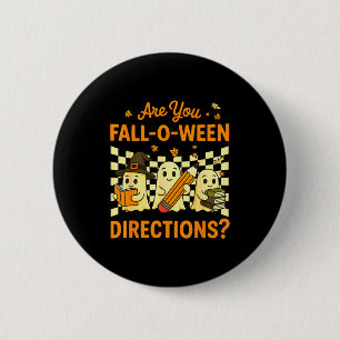 Are You Fall O Ween Directions Halloween Teacher G 6 Cm Round Badge