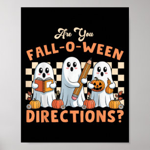 Are You Fall O Ween Directions Halloween Teacher G Poster