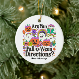 Are You Fall O Ween Directions Teacher Halloween  Ceramic Ornament